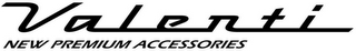VALENTI NEW PREMIUM ACCESSORIES logo
