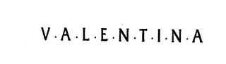 V.A.L.E.N.T.I.N.A.