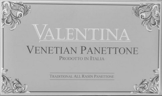 VALENTINA VENETIAN PANETTONE PRODOTTO IN ITALIA TRADITIONAL ALL RASIN PANETTONE logo