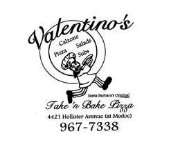 VALENTINO'S TAKE 'N BAKE CALZONE PIZZA SALADS SUBS SANTA BARBARA;S ORIGINAL 4421 HOLLISTER AVENUE (AT MODOE) 967-7338 logo