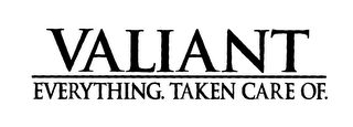 VALIANT EVERYTHING. TAKEN CARE OF. logo
