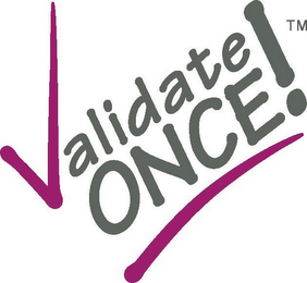 VALIDATE ONCE ! logo