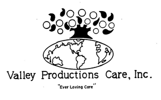 VALLEY PRODUCTIONS CARE, INC.; "EVER LOVING CARE" logo