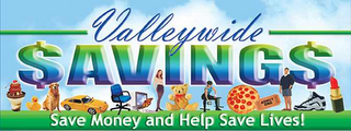 VALLEYWIDE SAVINGS SAVE MONEY AND HELP SAVE LIVES logo