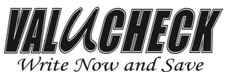 VALUCHECK WRITE NOW AND SAVE logo