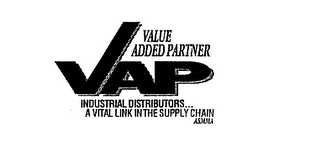 VALUE ADDED PARTNER VAP INDUSTRIAL DISTRIBUTORS... A VITAL LINK IN THE SUPPLY CHAIN logo