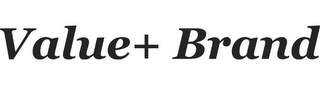 VALUE+ BRAND logo