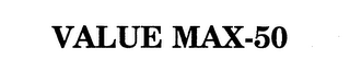 VALUE MAX-50