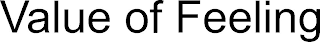 VALUE OF FEELING logo