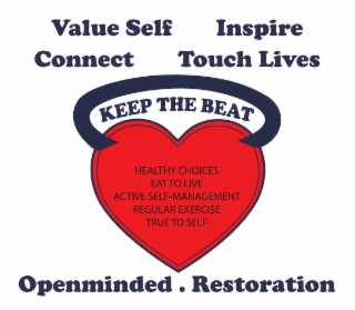 VALUE SELF INSPIRE CONNECT TOUCH LIVES KEEP THE BEAT OPENMINDED . RESTORATION HEALTHY CHOICES EAT TO LIVE ACTIVE SELF-MANAGEMENT REGULAR EXERCISE TRUE TO SELF logo