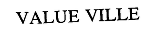 VALUE VILLE
