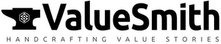VALUESMITH HANDCRAFTING VALUE STORIES S
