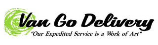 VAN GO DELIVERY "OUR EXPEDITED SERVICE IS A WORK OF ART" logo