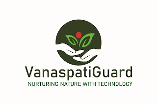 VANASPATIGUARD NURTURING NATURE WITH TECHNOLOGY
