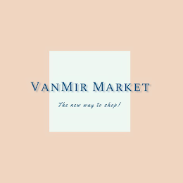 VANMIR MARKET THE NEW WAY TO SHOP! logo
