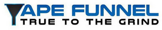 VAPE FUNNEL TRUE TO THE GRIND logo