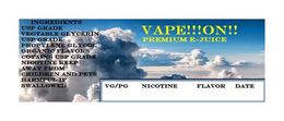 VAPE!!!ON!!! PREMIUM E-JUICE VG/PG NICOTINE FLAVOR DATE INGREDIENTS USP GRADE VEGTABLE GYCERIN USP GRADE PROPYLENE GYCOL ORGANIC FLAVORS CONTAINS USP GRADE NICOTINE KEEP AWAY FROM CHILDREN AND PETS HARMFUL IF SWALLOWED logo