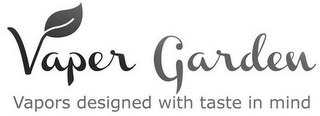 VAPER GARDEN VAPERS DESIGNED WITH TASTE IN MIND logo