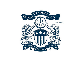 VAPOR TRADING CO V T CO. EST. 2013 AUT VIAM INVENIAM AUT FACIUM logo