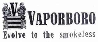 VAPORBORO EVOLVE TO THE SMOKELESS logo