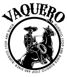 VAQUERO · BURRITO STOP AND DINER · BURRITO STOP AND DINER · BURRITO STOP AND DINER · logo