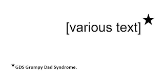 [VARIOUS TEXT] GDS GRUMPY DAD SYNDROME. logo