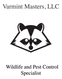 VARMINT MASTERS, LLC WILDLIFE AND PEST CONTROL SPECIALIST