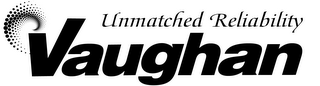 VAUGHAN UNMATCHED RELIABILITY logo