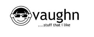 VAUGHN .....STUFF THAT I LIKE logo