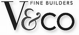 V&CO FINE BUILDERS logo