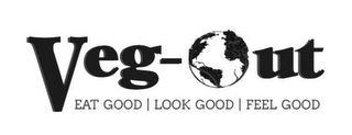VEG-OUT EAT GOOD | LOOK GOOD | FEEL GOOD logo