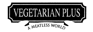 VEGETARIAN PLUS A MEATLESS WORLD