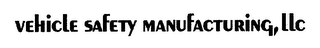 VEHICLE SAFETY MANUFACTURING, LLC