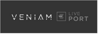 VENIAM LIVE PORT