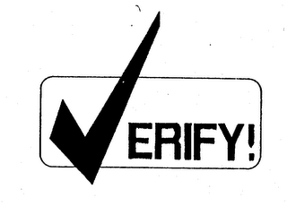 VERIFY!