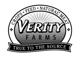 VERITY FARMS, CROPS FEED NATURAL MEAT, TRUE TO THE SOURCE logo