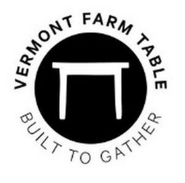 VERMONT FARM TABLE BUILT TO GATHER logo