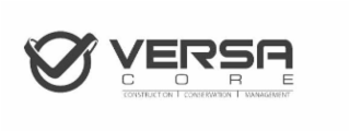 VERSA CORE CONSTRUCTION  CONSERVATION MANAGEMENT