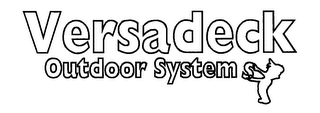 VERSADECK OUTDOOR SYSTEMS