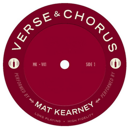 VERSE & CHORUS MK-V01 SIDE 1 PERFORMED BY MAT KEARNEY LONG PLAYING · HIGH FIDELITY logo