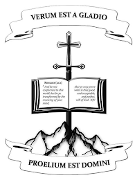VERUM EST A GLADIO PROELIUM EST DOMINI ROMANS (12:2) 2 AND BE NOT CONFORMED TO THIS WORLD: BUT BE YE TRANSFORMED BY THE RENEWING OF YOUR MIND, THAT YE MAY PROVE WHAT IS THAT GOOD, AND ACCEPTABLE, AND PERFECT, WILL OF GOD. -KJV logo