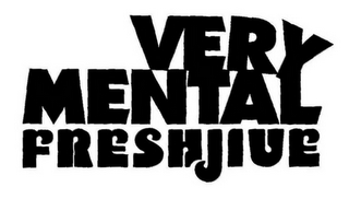 VERY MENTAL FRESHJIVE logo