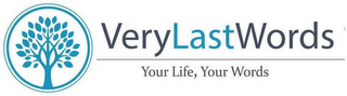 VERYLASTWORDS YOUR LIFE, YOUR WORDS logo