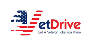 VET DRIVE LET A VETERAN TAKE YOU THERE logo
