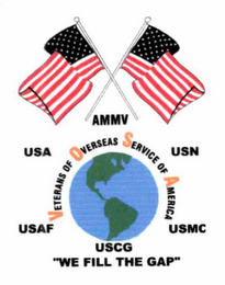 VETERANS OF OVERSEAS SERVICE OF AMERICA "WE FILL THE GAP" AMMV USA USN USAF USCG USMC logo