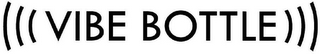 ((( VIBE BOTTLE ))) logo