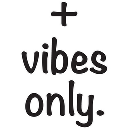 + VIBES ONLY. logo