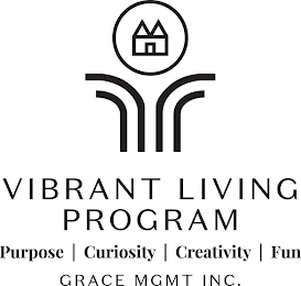 VIBRANT LIVING PROGRAM PURPOSE | CURIOSITY | CREATIVITY | FUN GRACE MGMT INC. logo