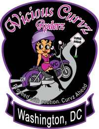 VICIOUS CURVZ RYDERZ CURVZ AHEAD PROCEED WITH CAUTION. CURVZ AHEAD WASHINGTON, DC VC VC logo