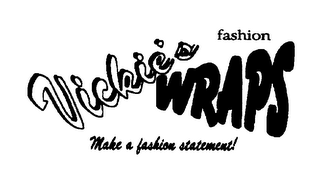 VICKIE'S FASHION WRAPS MAKE A FASHION STATEMENT! logo
